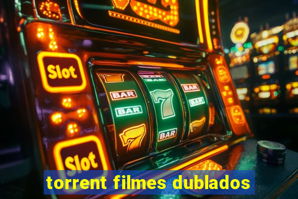 torrent filmes dublados